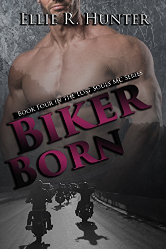 Biker Born: The Lost Souls MC Series Book 4