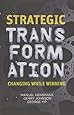Strategic Transformation: Changing While Winning