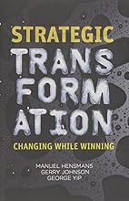 Strategic Transformation: Changing While Winning