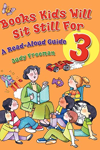 Books Kids Will Sit Still For 3: A Read-Aloud Guide (Children's and Young Adult Literature Reference by Judy Freeman