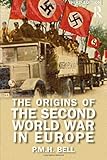 The Origins of the Second World War in Europe (Origins Of Modern Wars)