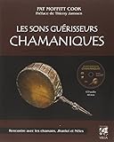 Les sons guérisseurs chamaniques : Rencontres avec les chamans, Jhankri et Néles (1CD audio) by 