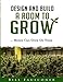 Design And Build A Room To Grow: Money Can Grow On Trees by Bill Faulconer