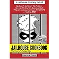 Jailhouse Cookbook: The Prisoner's Recipe Bible