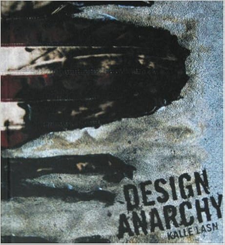 Design Anarchy, by Kalle Lasn Design Anarchy, by Kalle Lasn