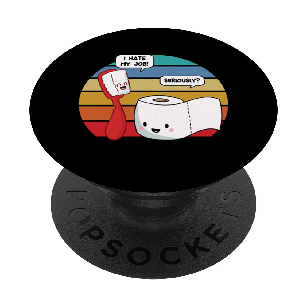 Hate Job Toothbrush Toilet Papers Joke Worker Joking Gift PopSockets Grip and Stand for Phones and Tablets