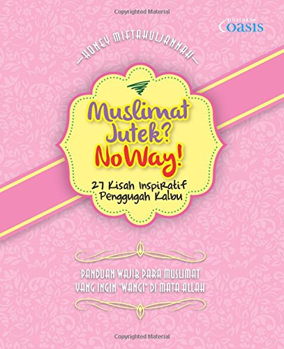 Muslimah Jutek No Way 27 Kisah Inspiratif Penggugah Kalbu Indonesian Edition Miftahuljannah Honey 9786023754908 Amazon Com Books