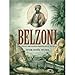 Belzoni: The Giant Archaeologists Love to Hate