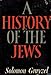 A History of Jews: From The Babylonian Exile to The Present by 