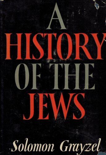 A History of Jews: From The Babylonian Exile to The Present by Solomon Grayzel (Hardcover)