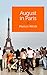 August in Paris: And other travel misadventures - Book by Marion Winik
