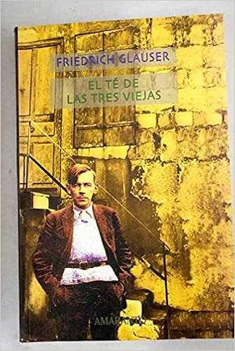 Amazon.com: El Te de Las Tres Viejas (Spanish Edition): 9788492160532: Glauser, Friedrich: Libros