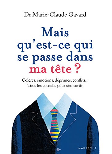 Mais qu'est-ce qui se passe dans ma tête ? by Marie-Claude Gavard