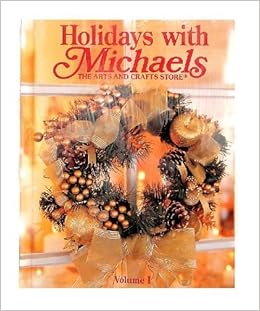 Download Holidays With Michaels The Arts And Crafts Store Volume I Editor Nancy Fitzpatrick Wyatt 9780848719531 Amazon Com Books PSD Mockup Templates