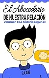 Image de El abecedario de nuestra relación: Volumen 1: La historia según él (Volume 1) (Spanish Edition)