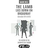 The Lamb Lies Down on Broadway (Genesis 1974-1975): History of the Enigmatic Cult Album