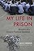My Life in Prison: Memoirs of a Chinese Political Dissident by 