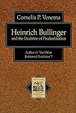 Heinrich Bullinger and the Doctrine of Predestination by 