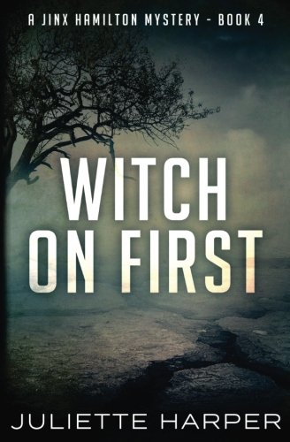Witch on First: A Jinx Hamilton Mystery Book 4 (The Jinx Hamilton Mysteries) (Volume 4)