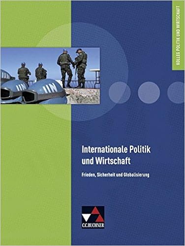 Kolleg Politik Und Wirtschaft Neu Internationale Politik Und Wirtschaft Unterrichtswerk Fur Die Oberstufe Frieden Sicherheit Und Neu Unterrichtswerk Fur Die Oberstufe Amazon De Ringe Kersten Weber Jan Betz Christine Bucher