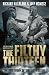 The Filthy Thirteen: From the Dustbowl to Hitler's Eagle's Nest - The True Story of