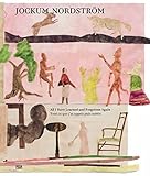 Jockum Nordström: All I Have Learned and Forgotten Again