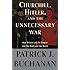 Churchill, Hitler, and "The Unnecessary War": How Britain Lost Its Empire and the West Lost the World