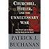 Churchill, Hitler, and "The Unnecessary War": How Britain Lost Its Empire and the West Lost the World