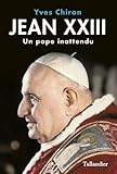 Jean XXIII : Un pape inattendu by