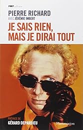 " Je sais rien, mais je dirai tout"