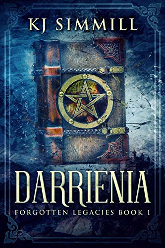 Darrienia: A Fantasy Adventure (Forgotten Legacies Book 1) by [Simmill, K.J.]