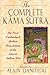 The Complete Kama Sutra : The First Unabridged Modern Translation of the Classic Indian Text