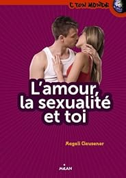 L' amour, la sexualité et toi