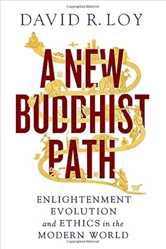 Download A New Buddhist Path: Enlightenment, Evolution, and Ethics in the Modern World PDF