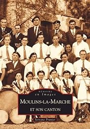 Moulins-la-Marche et son canton