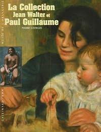 La  collection Jean Walter et Paul Guillaume