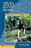 50 Trail Runs in Washington (Trail Running) by 