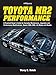 Toyota MR2 Performance HP1553: A Practical Owner's Guide for Everyday Maintenance, Upgrades and Performance Modifications. Covers 1985-2005, All Makes and Models