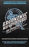 Ergonomic Mis-Adventures: An Awesome Guidebook for Injured Workers & Ergo Pros by Ian Chong CPE