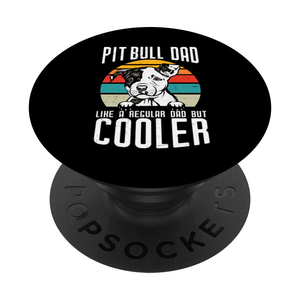 Pit Bull Dad Like A Regular Dad But Cooler Dog Lovers PopSockets Swappable PopGrip