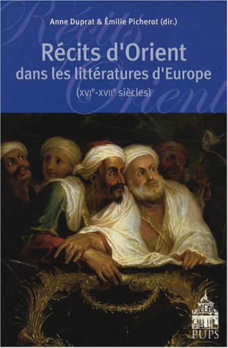 Récits d'Orient dans les littératures d'Europe, XVI-XVIIe siècles