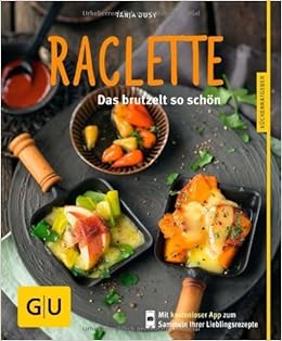 Amazon Fr Raclette Das Brutzelt So Schon Gu Kuchenratgeber Relaunch Ab 2013 Von Dusy Tanja 2013 Taschenbuch Livres Amazon Fr Raclette Das Brutzelt So Schon Gu Kuchenratgeber Relaunch Ab 2013 Von Dusy Tanja 2013 Taschenbuch Livres