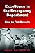 Excellence in the Emergency Department: How to Get Results