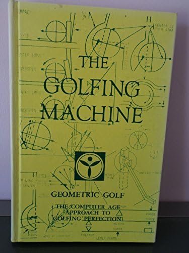 The Golfing Machine: Geometric Golf: The Computer Age Approach to