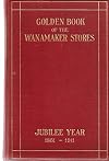 Golden Book of the Wanamaker Stores : Jubilee Year 1861 - 1911