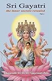 Sri Gayatri: The Inner Secrets Revealed (Volume 1) by 
