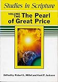 STUDIES IN SCRIPTURE : VOLUME TWO THE PEARL OF GREAT PRICE (Studies in Scripture, Volume 2)