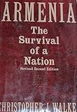 Armenia : The Survival of a Nation, Walker, Christopher J., 0312042302