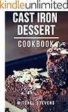 Cast Iron Dessert Cookbook: Delicious And Easy Cast Iron Dessert Recipes