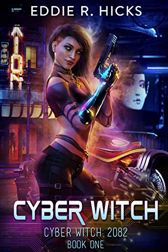 Cyber Witch (Cyber Witch: 2082 Book 1)